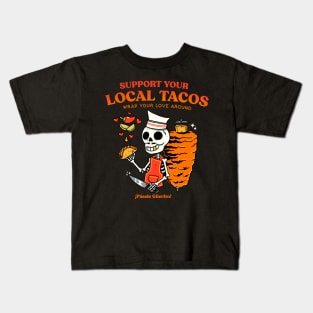 Support your local tacos Kids T-Shirt